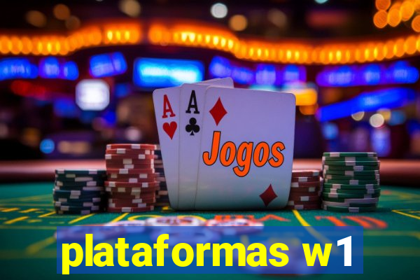 plataformas w1